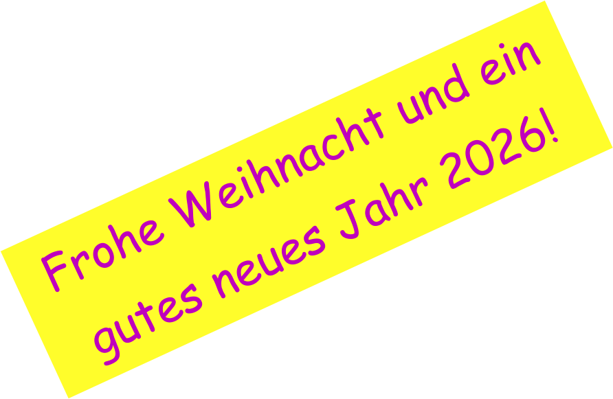 Frohe Weihnacht und ein gutes neues Jahr 2026!